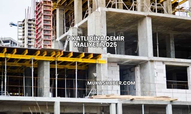 5 Katlı Bina Demir Maliyeti 2025