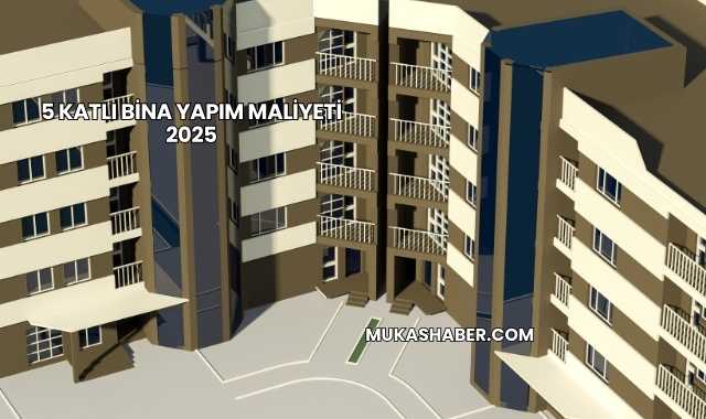 5 Katlı Bina Yapım Maliyeti 2025