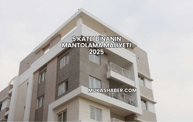 5 Katlı Binanın Mantolama Maliyeti 2025