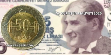 50 Kuruşun Maliyeti 2025