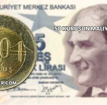 50 Kuruşun Maliyeti 2025