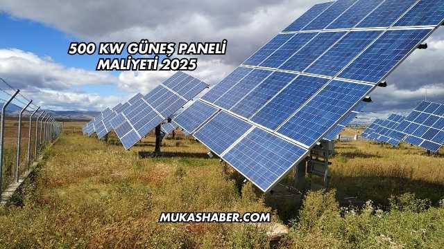 500 kW Güneş Paneli Maliyeti 2025