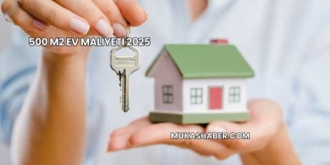 500 m2 Ev Maliyeti 2025
