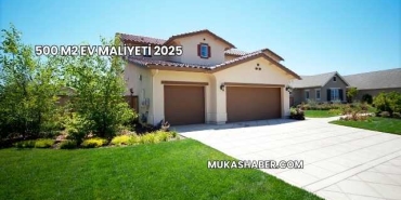 500 m2 Ev Maliyeti 2025