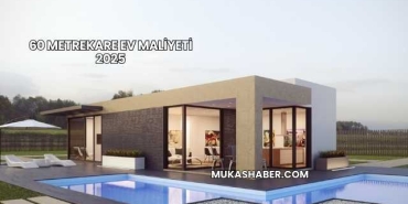 60 Metrekare Ev Maliyeti 2025