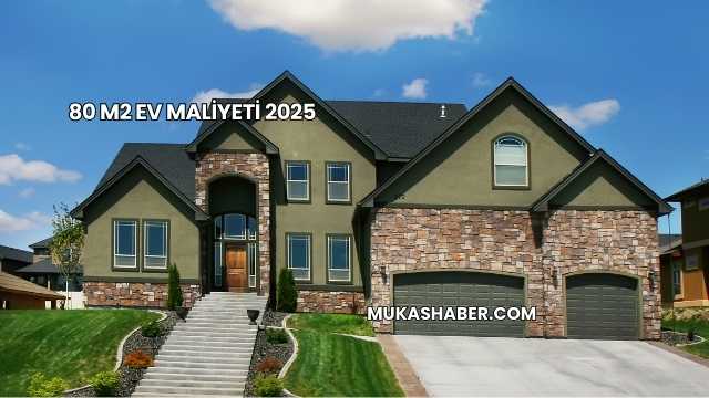 80 m2 Ev Maliyeti 2025