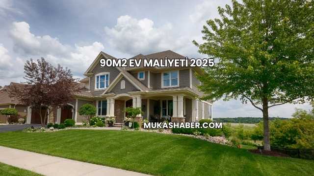 90m2 Ev Maliyeti 2025
