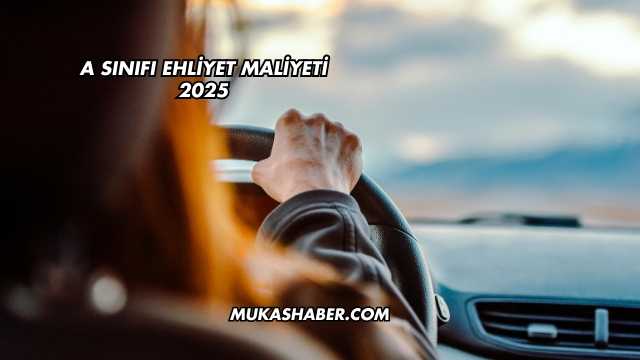 A Sınıfı Ehliyet Maliyeti 2025