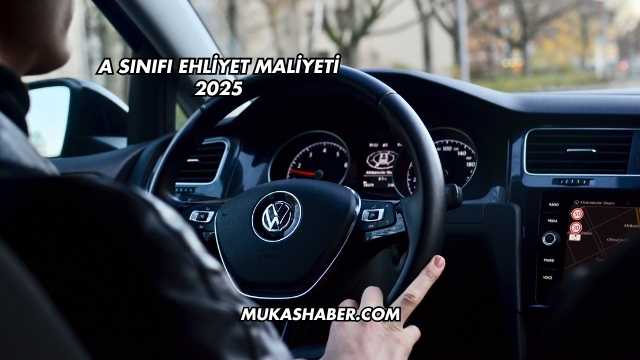 A Sınıfı Ehliyet Maliyeti 2025