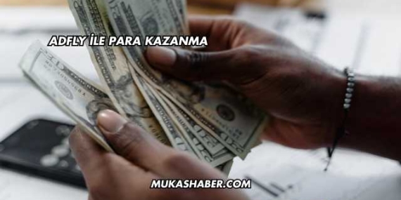 Adfly İle Para Kazanma