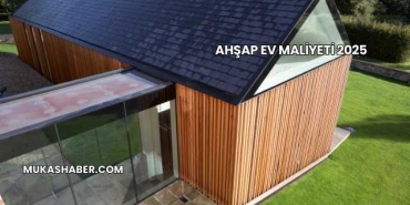 Ahşap Ev Maliyeti 2025