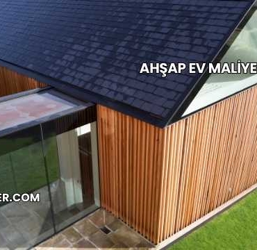 Ahşap Ev Maliyeti 2025