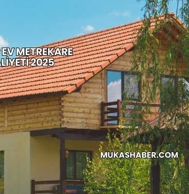 Ahşap Ev Metrekare Maliyeti 2025