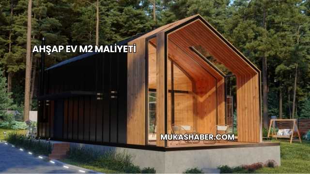Ahşap Ev m2 Maliyeti