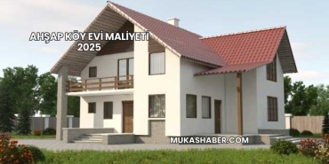 Ahşap Köy Evi Maliyeti 2025