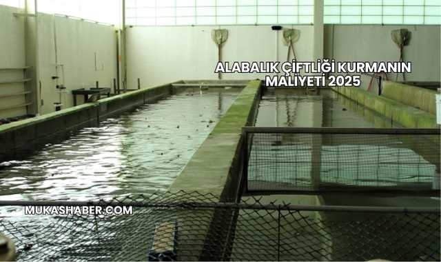 Alabalık Çiftliği Kurmanın Maliyeti 2025