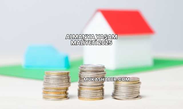 Almanya Yaşam Maliyeti 2025