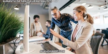 Almanya'da Şirket Kurma Maliyeti 2025