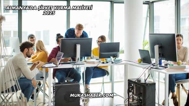 Almanya'da Şirket Kurma Maliyeti 2025