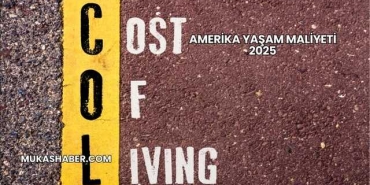 Amerika Yaşam Maliyeti 2025