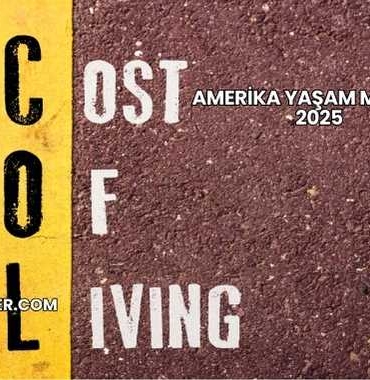 Amerika Yaşam Maliyeti 2025