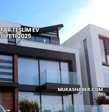 Anahtar Teslim Ev Maliyeti 2025