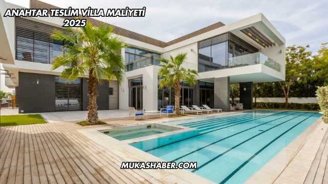 Anahtar Teslim Villa Maliyeti 2025
