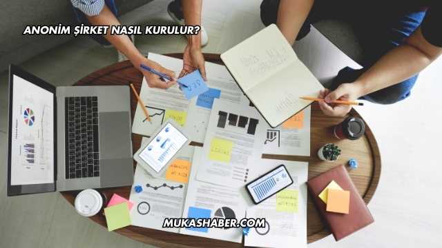 Anonim Şirket Nasıl Kurulur?