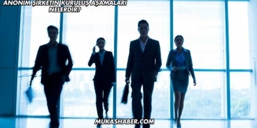 Anonim Şirketin Kuruluş Aşamaları Nelerdir?
