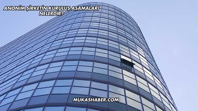Anonim Şirketin Kuruluş Aşamaları Nelerdir?