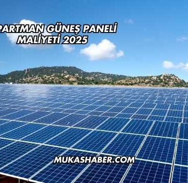 Apartman Güneş Paneli Maliyeti 2025