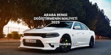 Araba Rengi Değiştirmenin Maliyeti 2025