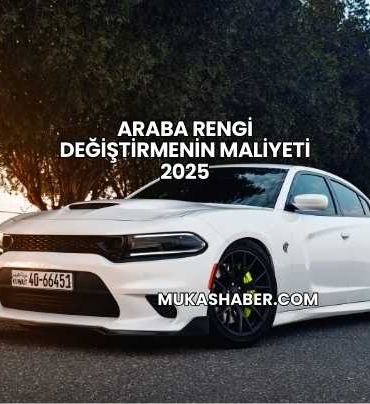 Araba Rengi Değiştirmenin Maliyeti 2025