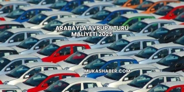 Arabayla Avrupa Turu Maliyeti 2025