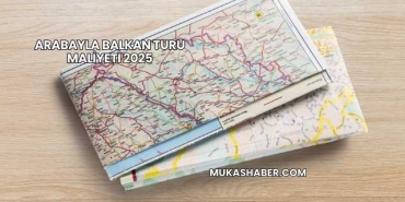 Arabayla Balkan Turu Maliyeti 2025