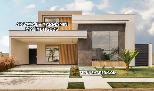 Arsaya Ev Yapmanın Maliyeti 2025