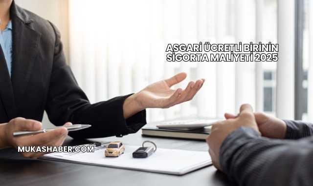 Asgari Ücretli Birinin Sigorta Maliyeti 2025