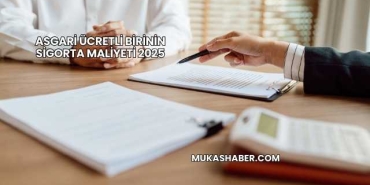Asgari Ücretli Birinin Sigorta Maliyeti 2025