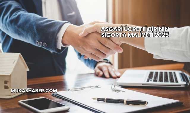 Asgari Ücretli Birinin Sigorta Maliyeti 2025