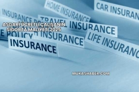 Asgari Ücretli Çalışanın Sigorta Maliyeti 2025