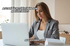 Asgari Ücretli İşçinin SGK Maliyeti 2025