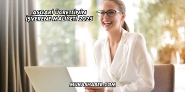Asgari Ücretlinin İşverene Maliyeti 2025