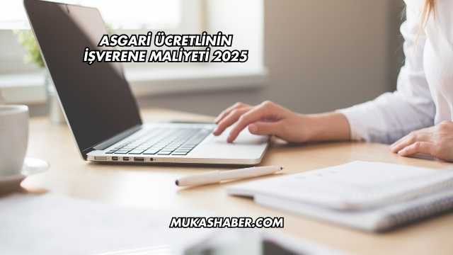 Asgari Ücretlinin İşverene Maliyeti 2025