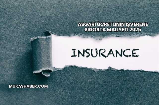 Asgari Ücretlinin İşverene Sigorta Maliyeti 2025