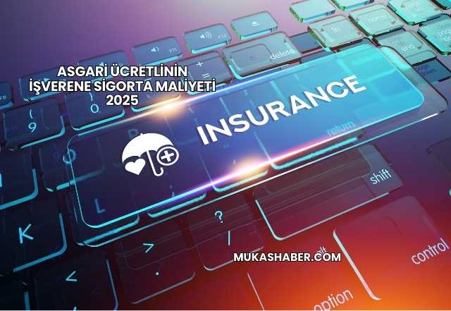 Asgari Ücretlinin İşverene Sigorta Maliyeti 2025