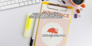Asgari Ücretlinin Sigorta Maliyeti 2025