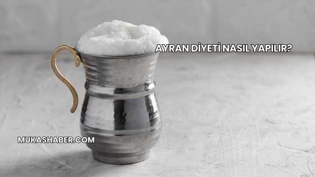 Ayran Diyeti Nasıl Yapılır?