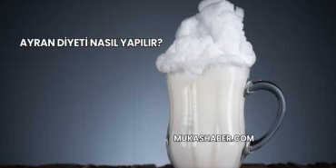Ayran Diyeti Nasıl Yapılır?