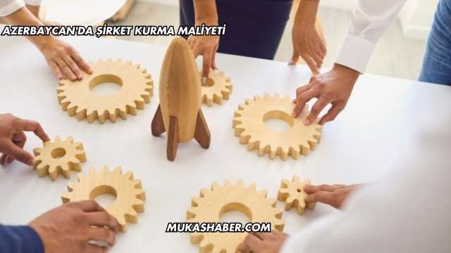 Azerbaycan'da Şirket Kurma Maliyeti