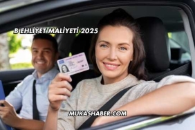 B Ehliyet Maliyeti 2025